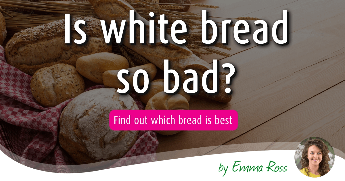 Which bread is best is white so bad?